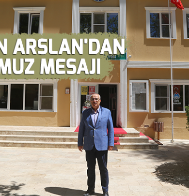 Çameli Belediye Başkanı Arslan'dan 15 Temmuz Mesajı